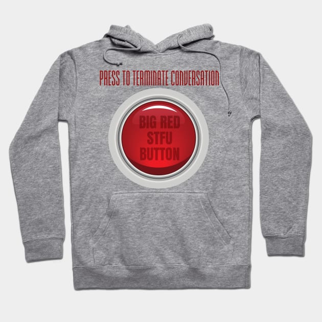 Big Red STFU Button Hoodie by My Tiny Apartment